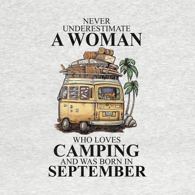 Born In Sptember Never Underestimate A Woman Who Loves Camping by alexanderahmeddm